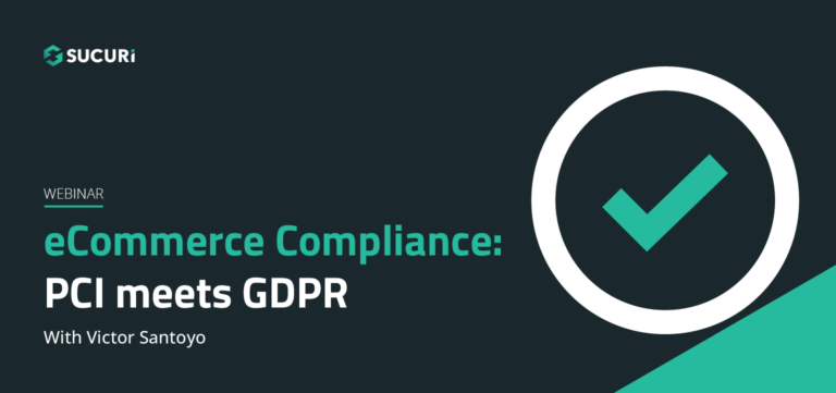 Sucuri Webinar eCommerce Compliance PCI meets GDPR Featured Image