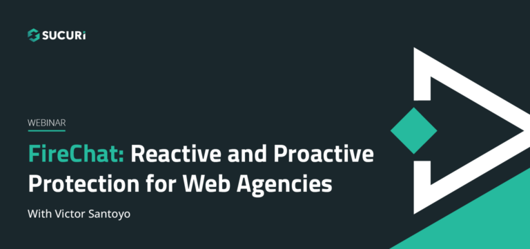 Firechat Sucuri Webinar Reactive and Proactive Protection for Web Agencies
