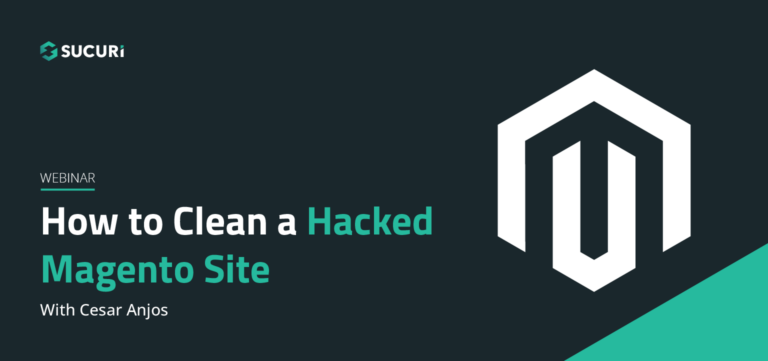 Sucuri Webinar How to Clean a Hacked Magento Site Featured Image