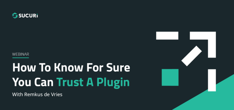 Sucuri Webinar How to Know for Sure you can Trust a Plugin Featured Image