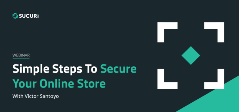 Sucuri Webinar Simple Steps to Secure your Online Store Featured Image
