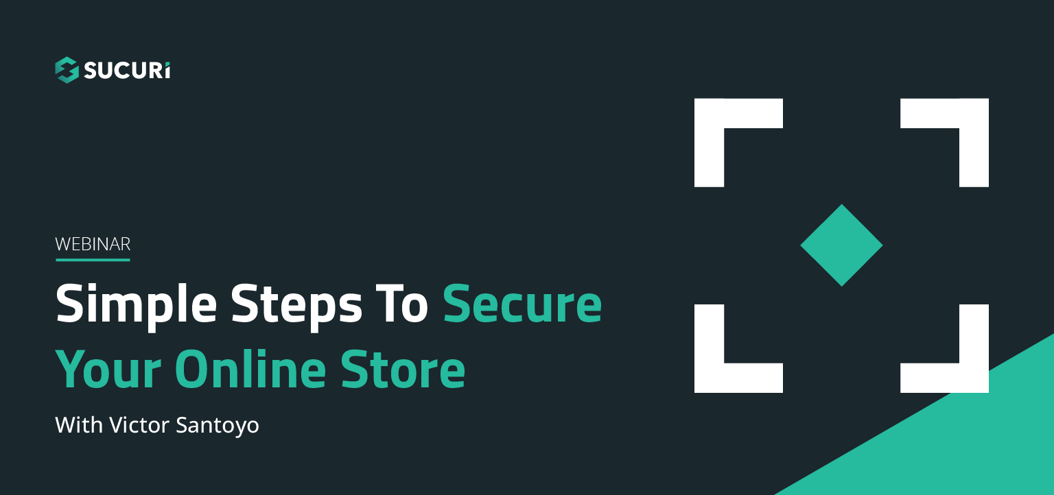 Sucuri Webinar Simple Steps to Secure your Online Store Featured Image
