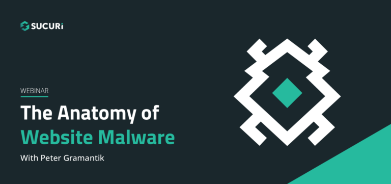 Sucuri Webinar The Anatomy of Website Malware Featured Image