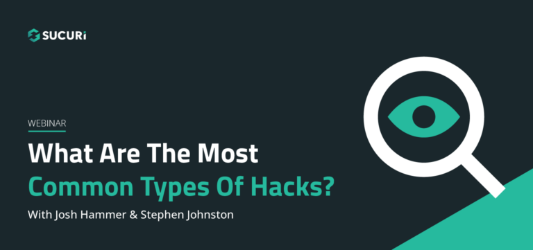 Sucuri Webinar What are the Most Common Types of Hacks Featured Image