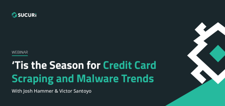 Sucuri Webinar 'Tis the Season for Credit Card Scraping and Malware Trends Featured Image